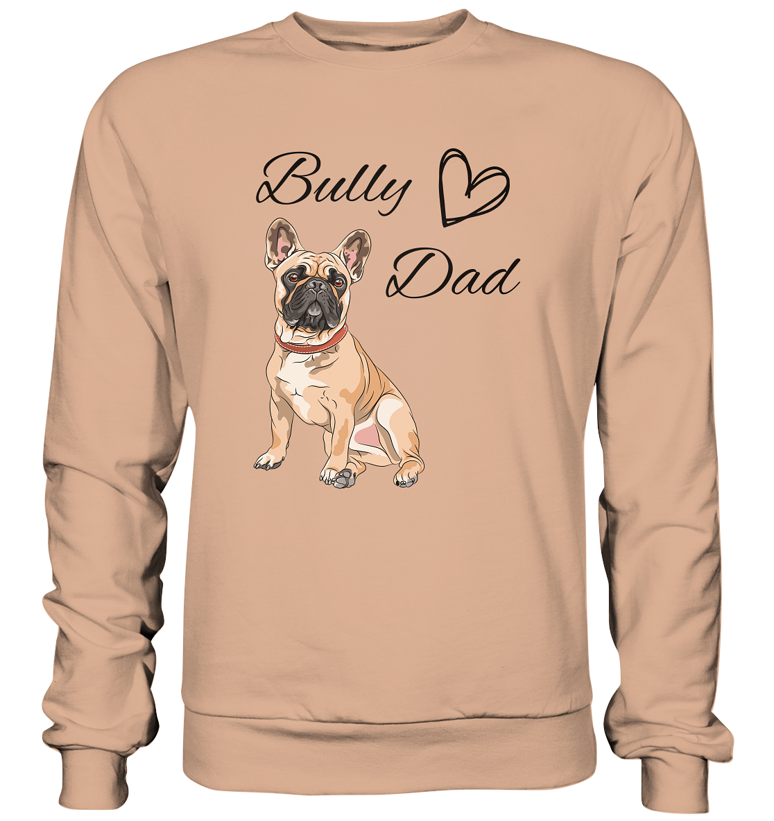 Bully Dad, französische Bulldogge  - Basic Sweatshirt