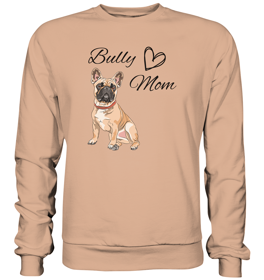 Bully Mom, französische Bulldogge  - Basic Sweatshirt