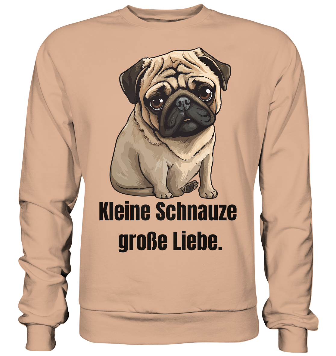 Kleine Schnauze, große Liebe, Mops - Basic Sweatshirt