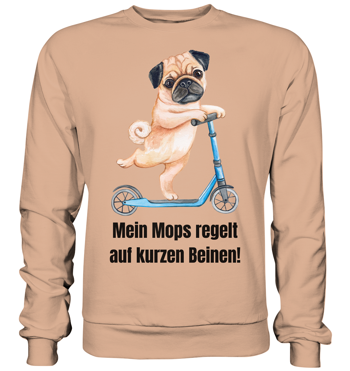 Mein Mops regelt auf kurzen Beinen. - Basic Sweatshirt