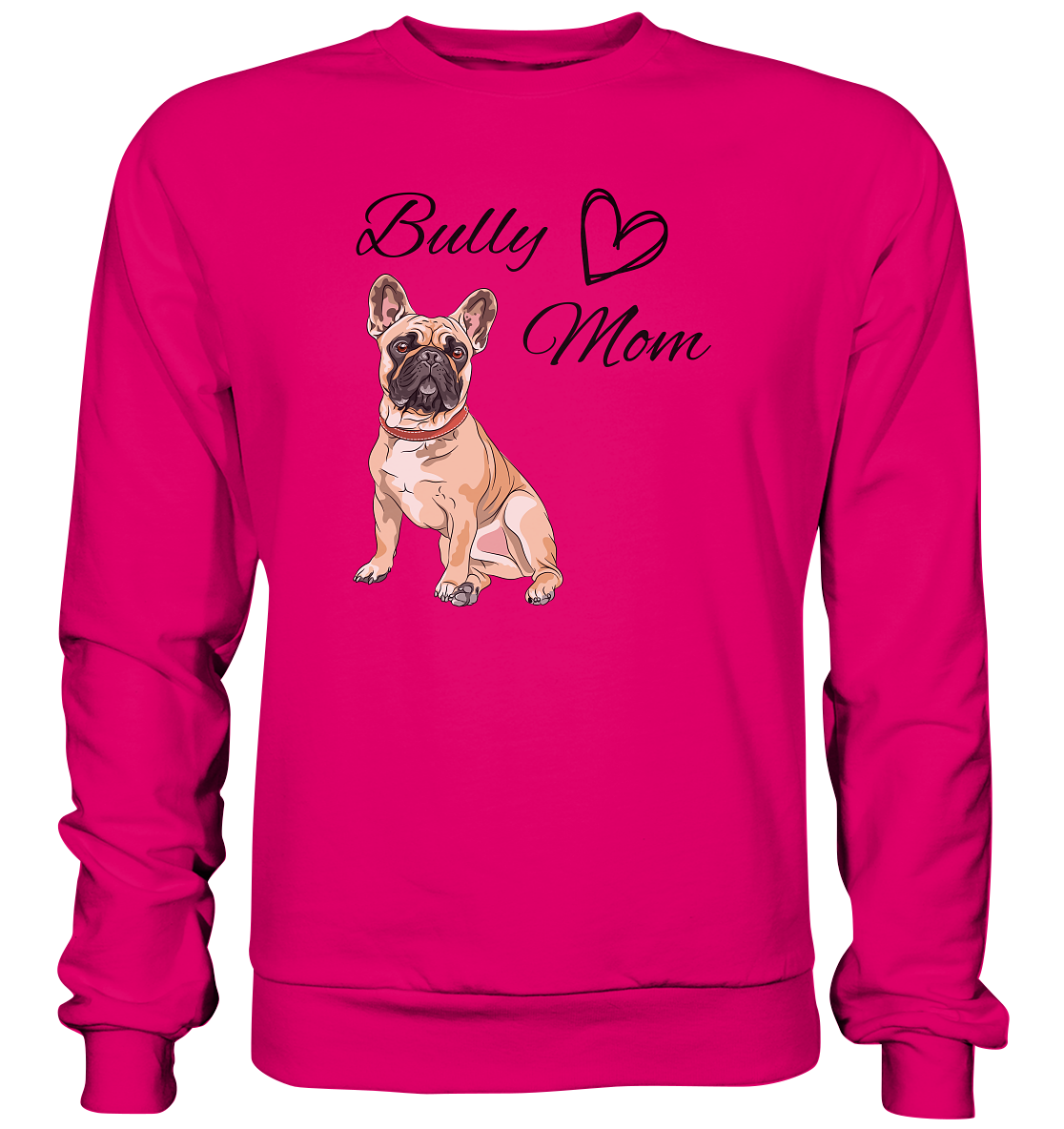 Bully Mom, französische Bulldogge  - Basic Sweatshirt