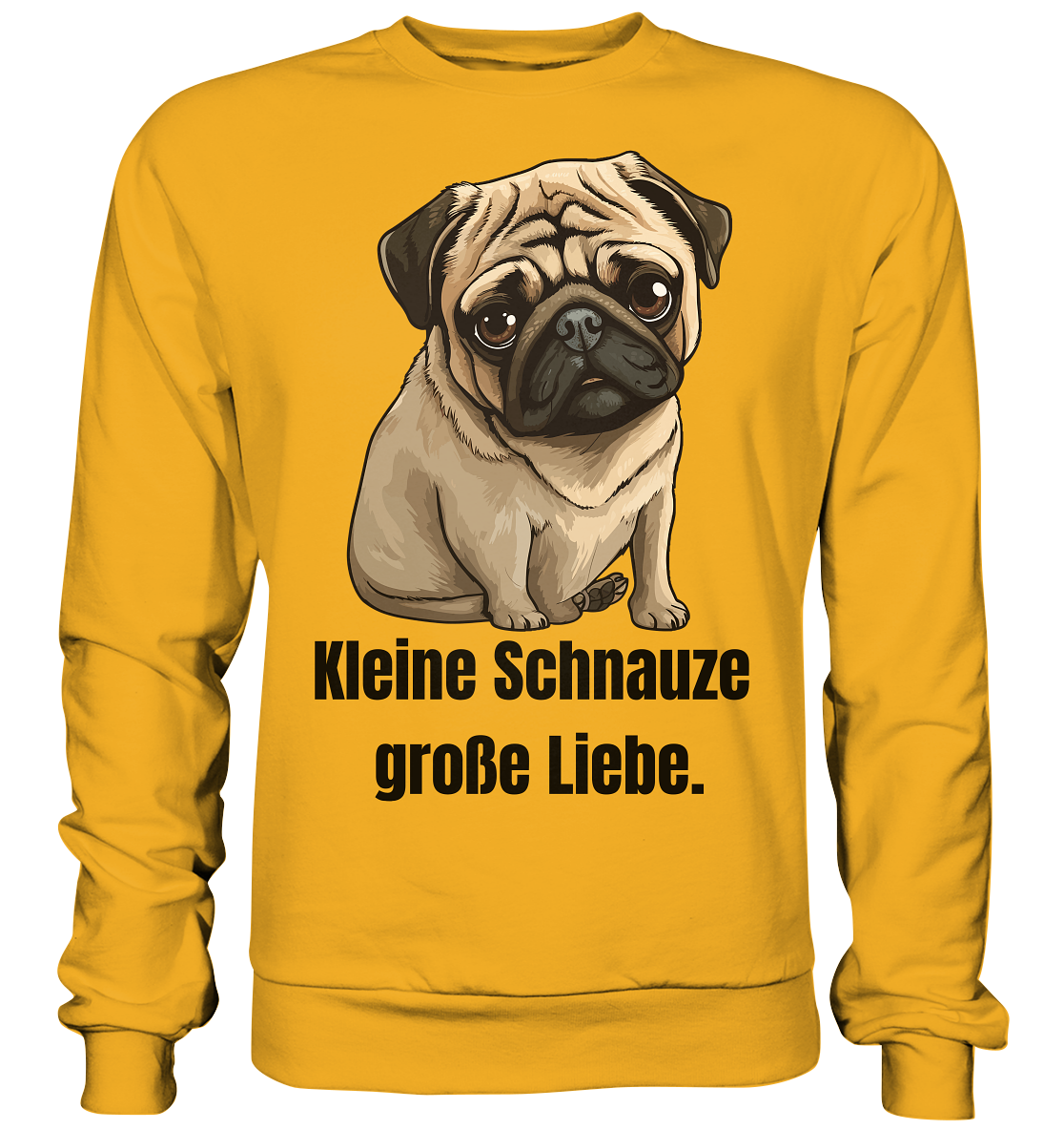 Kleine Schnauze, große Liebe, Mops - Basic Sweatshirt