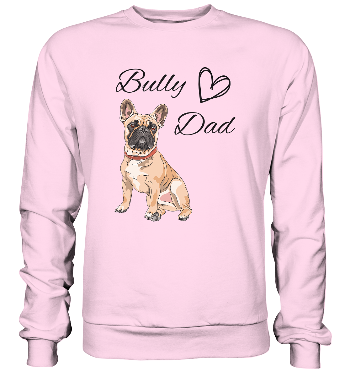 Bully Dad, französische Bulldogge  - Basic Sweatshirt