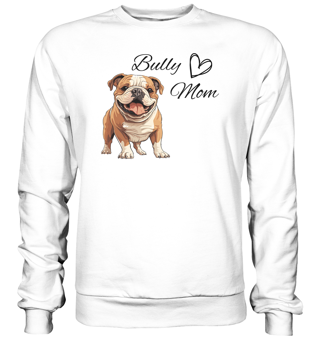 Bully Mom, englische Bulldogge  - Basic Sweatshirt