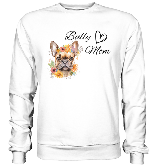Bully Mom - Basic Sweatshirt