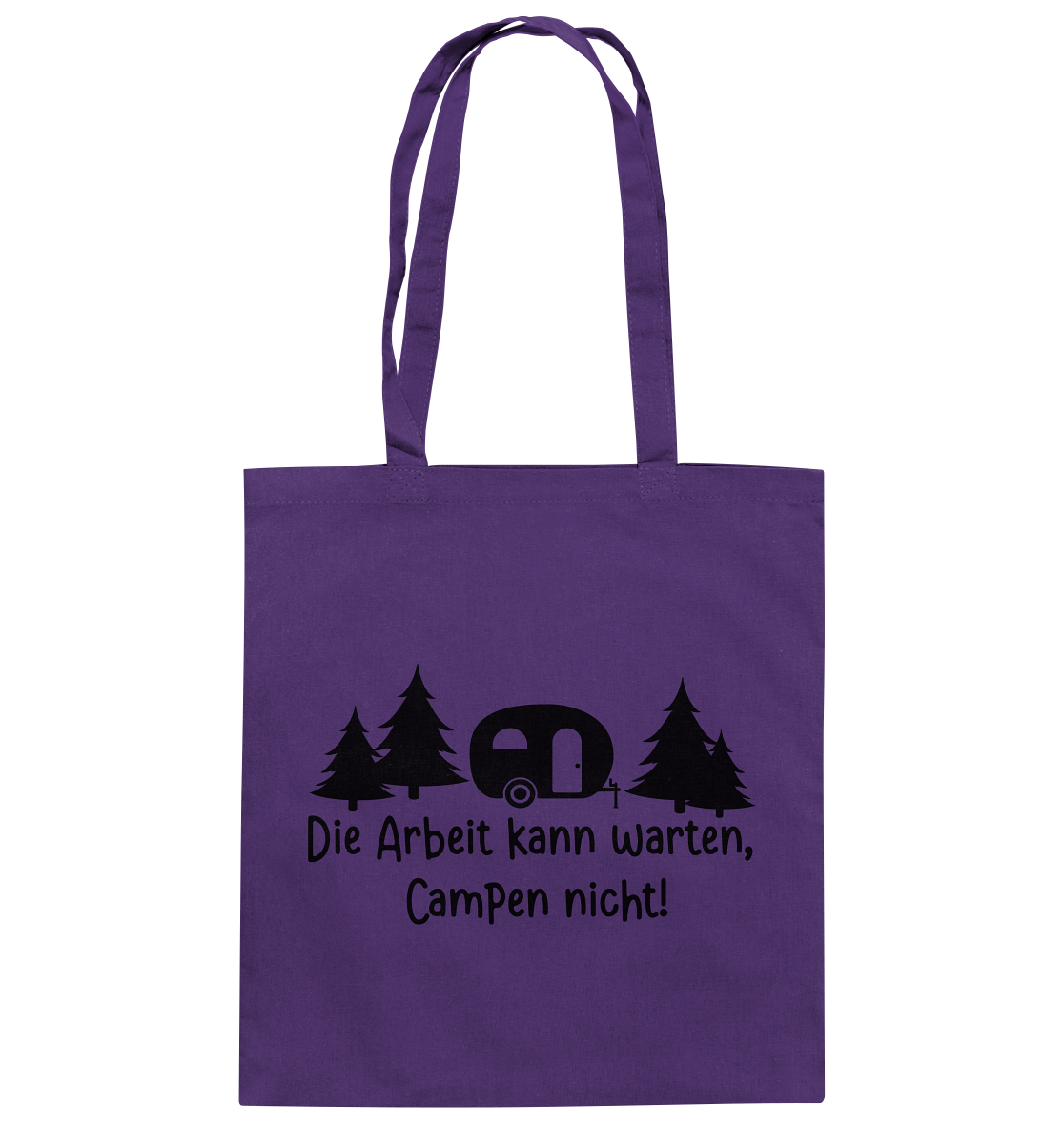 Die Arbeit kann warten Campen nicht  - Baumwolltasche