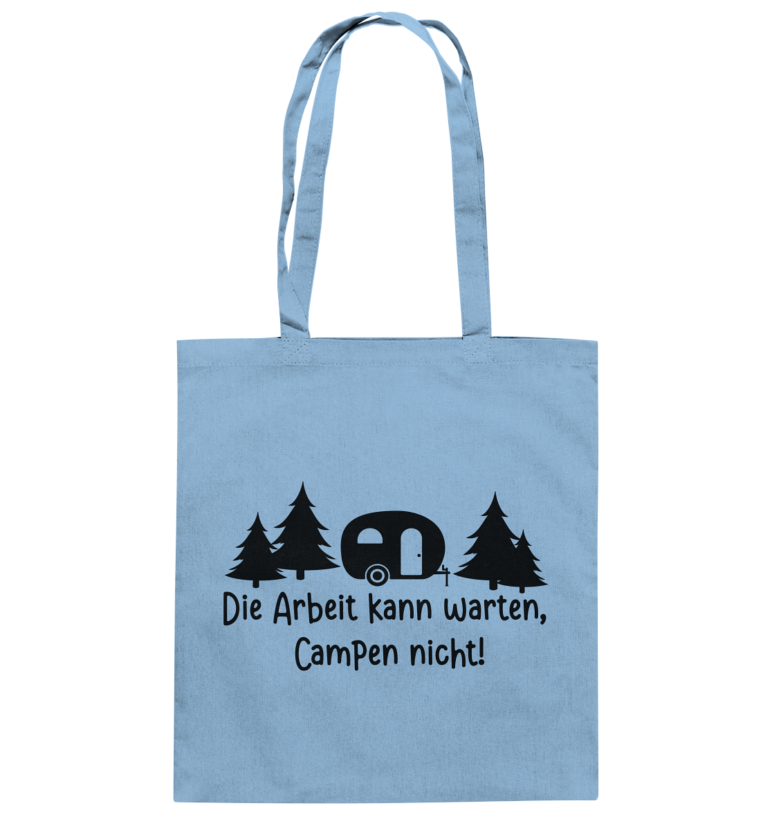 Die Arbeit kann warten Campen nicht  - Baumwolltasche