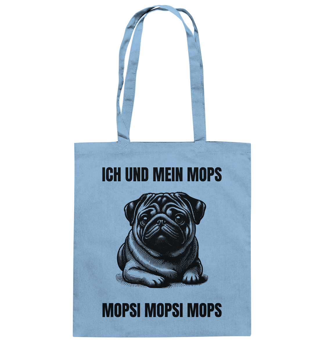 Ich und mein Mops Mopsi Mopsi Mops - Baumwolltasche