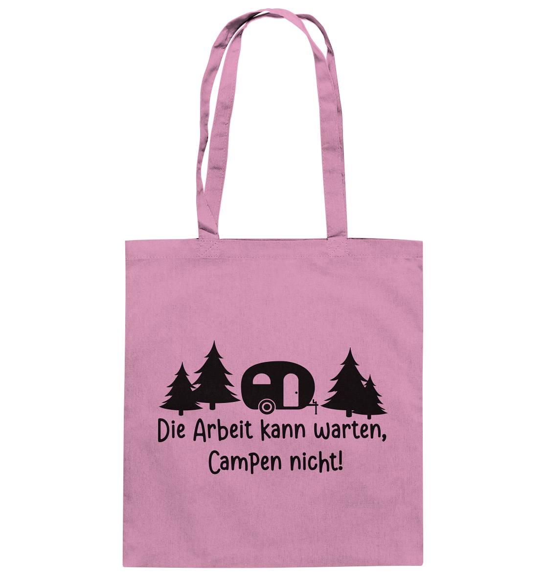 Die Arbeit kann warten Campen nicht  - Baumwolltasche