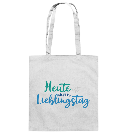 Heute ist mein Lieblingstag - Baumwolltasche