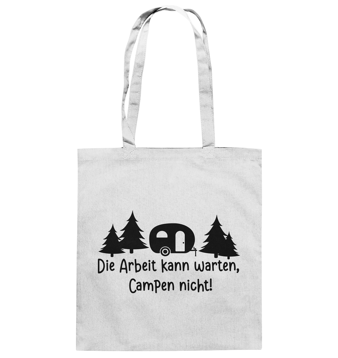 Die Arbeit kann warten Campen nicht  - Baumwolltasche