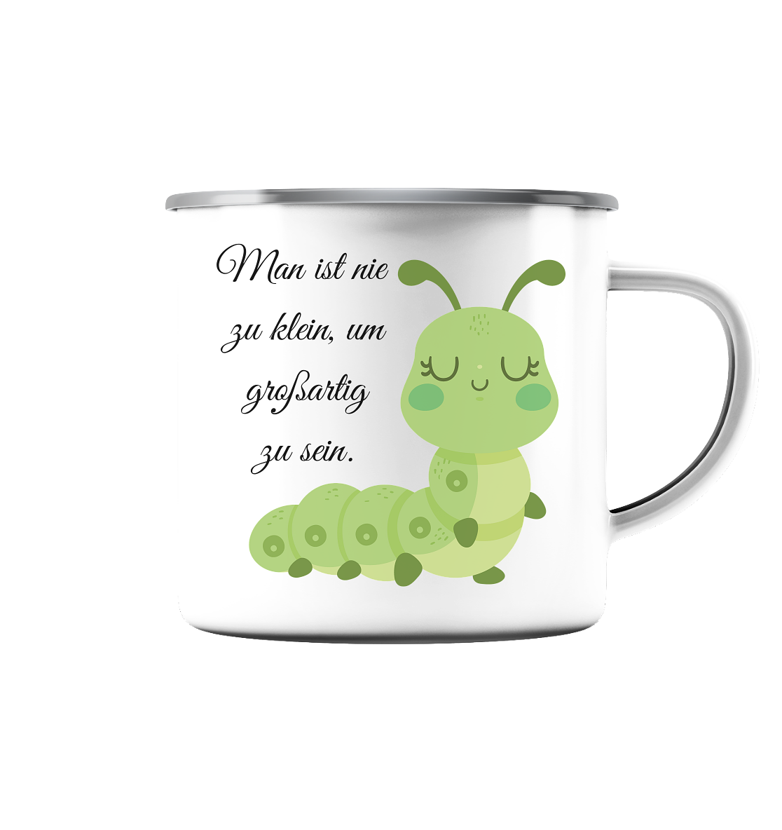 Man ist nie zu klein, um sich großartig zu fühlen! - Emaille Tasse (Silber)