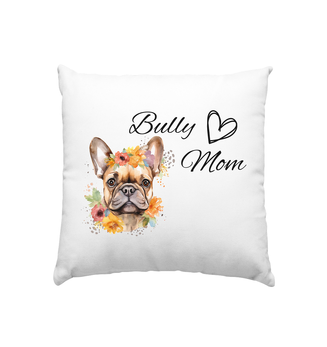 Bully Mom - Kissen 40x40cm