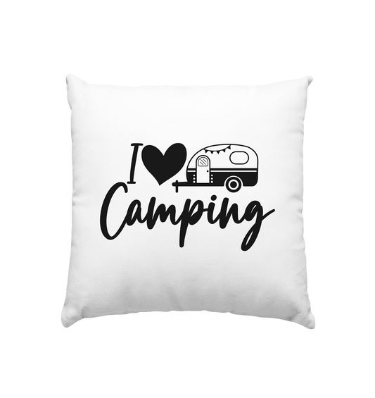 I love camping - Kissen 40x40cm