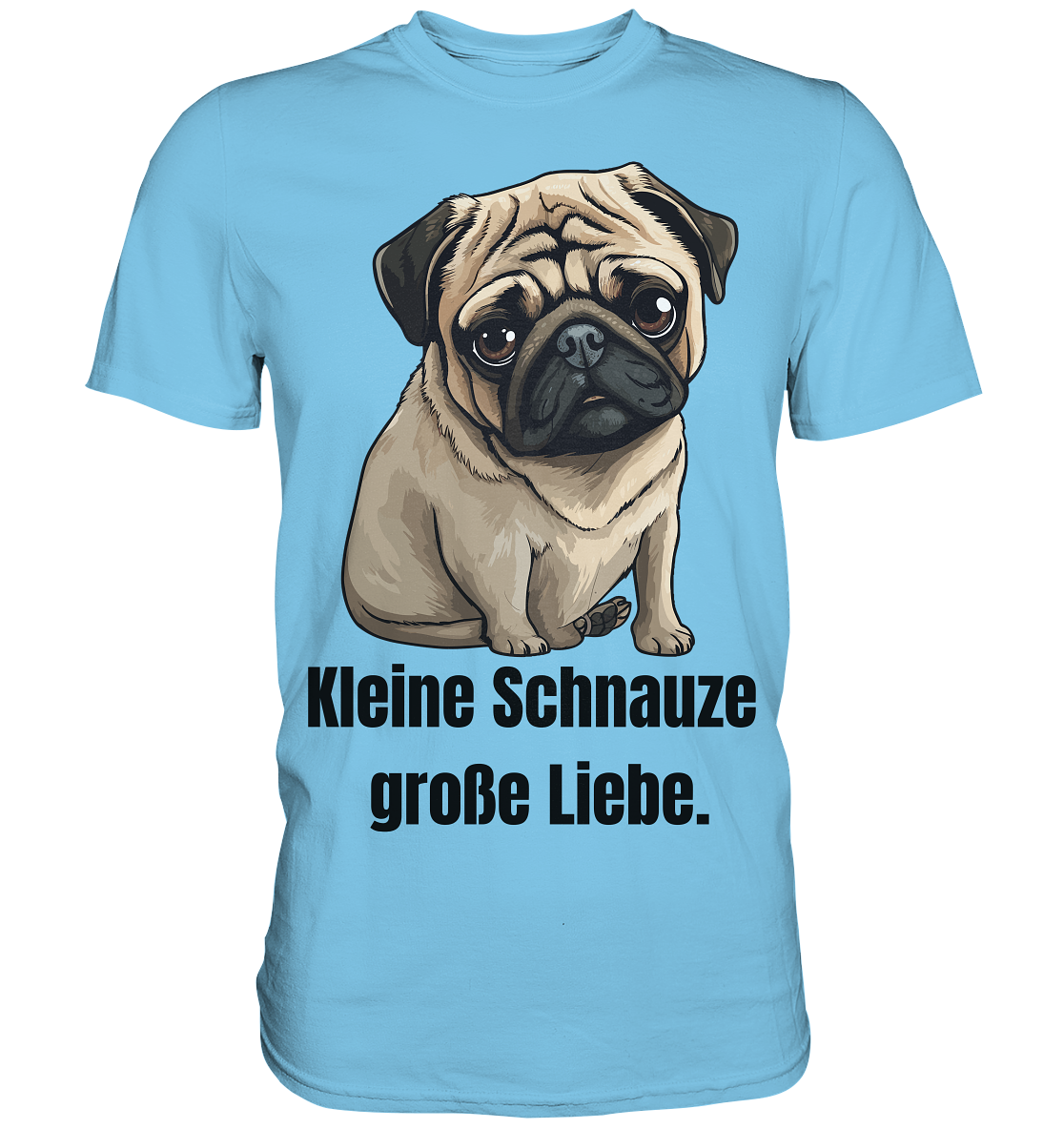 Kleine Schnauze, große Liebe, Mops - Premium Shirt