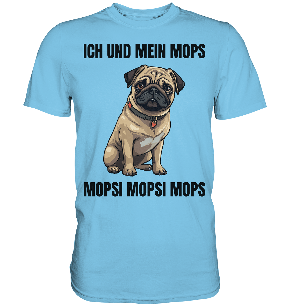 Ich und mein Mops, Mopsi Mopsi Mops - Premium Shirt