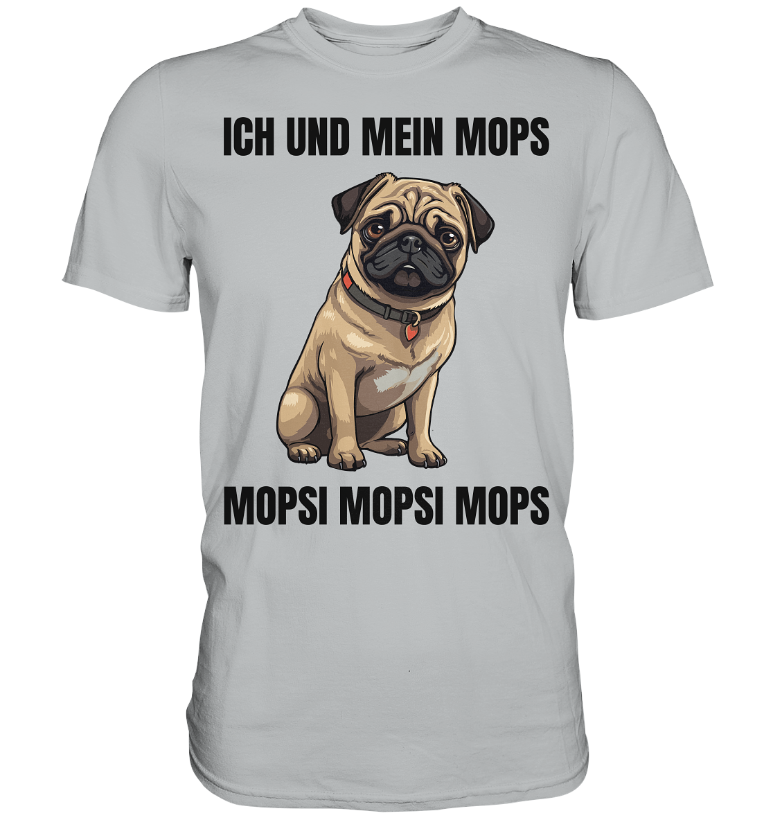 Ich und mein Mops, Mopsi Mopsi Mops - Premium Shirt