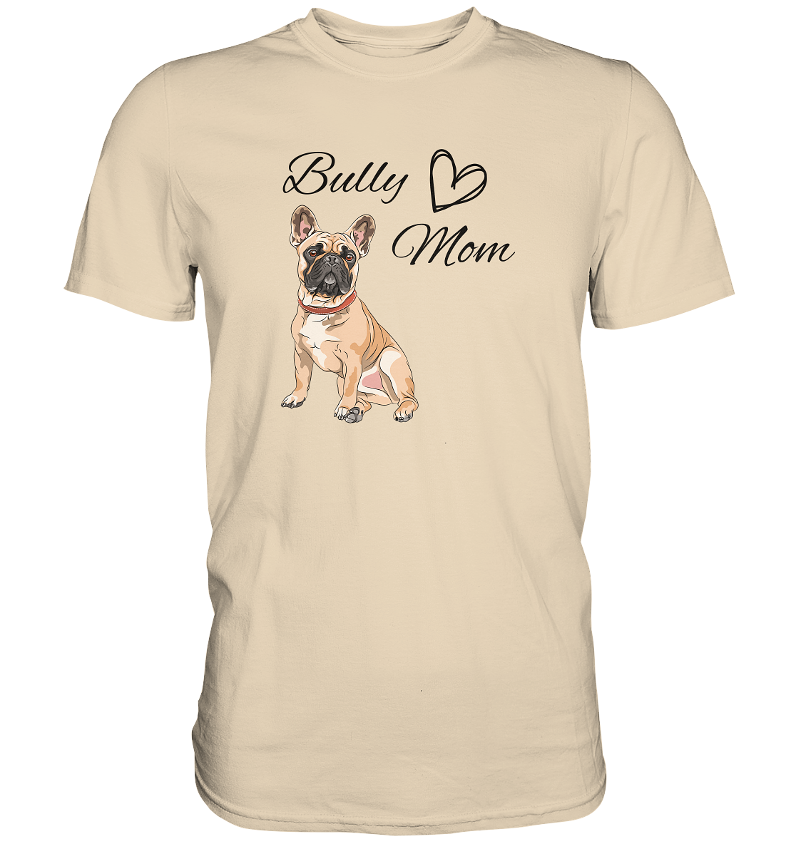Bully Mom, französische Bulldogge  - Premium Shirt