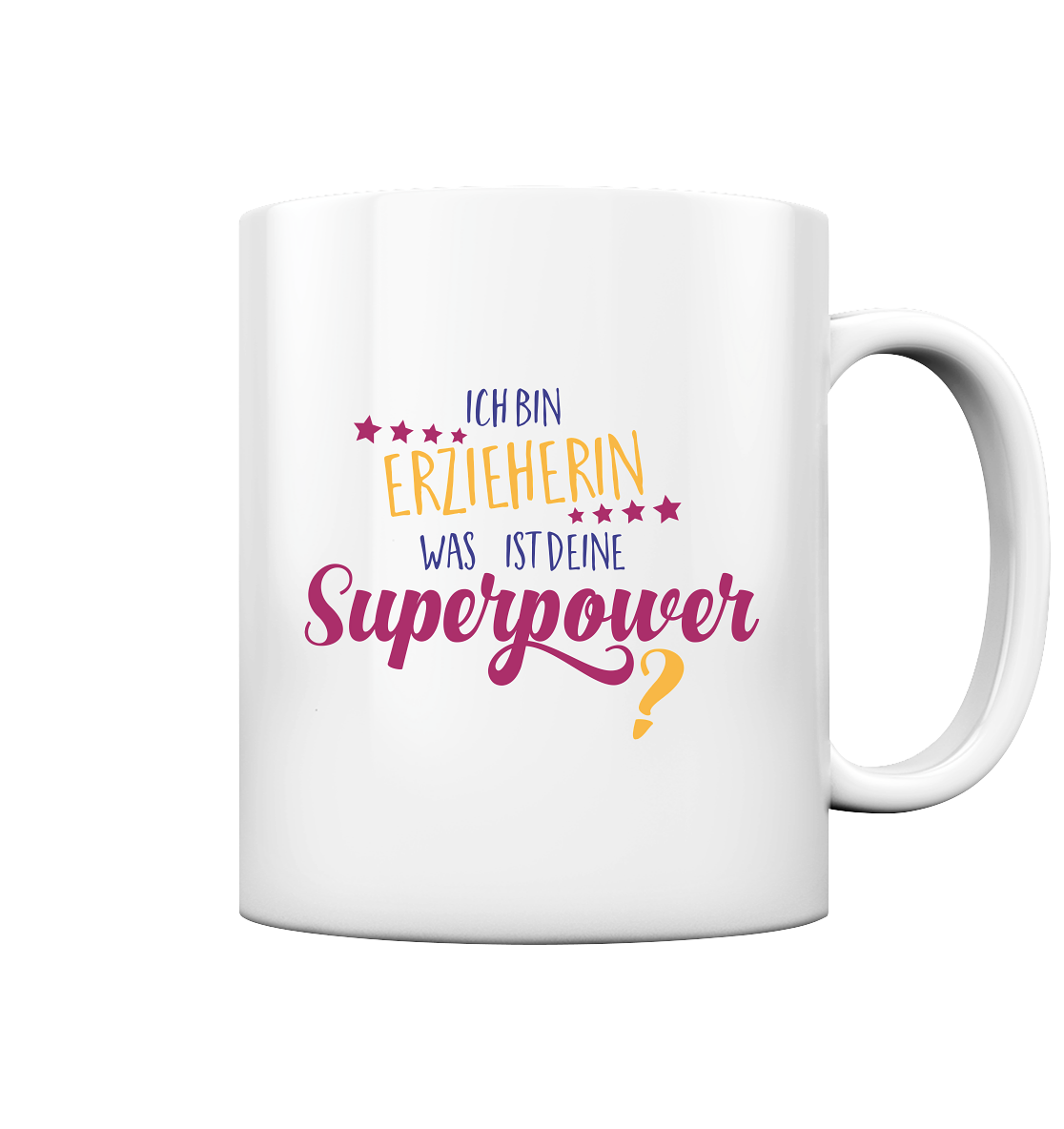 Ich bin Erzieherin - Tasse glossy