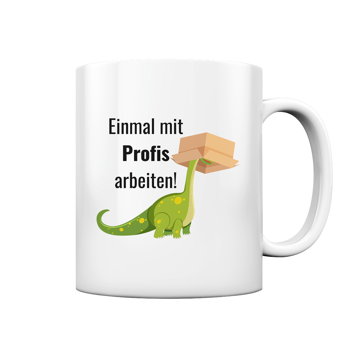 Einmal mit Profis arbeiten! - Tasse glossy