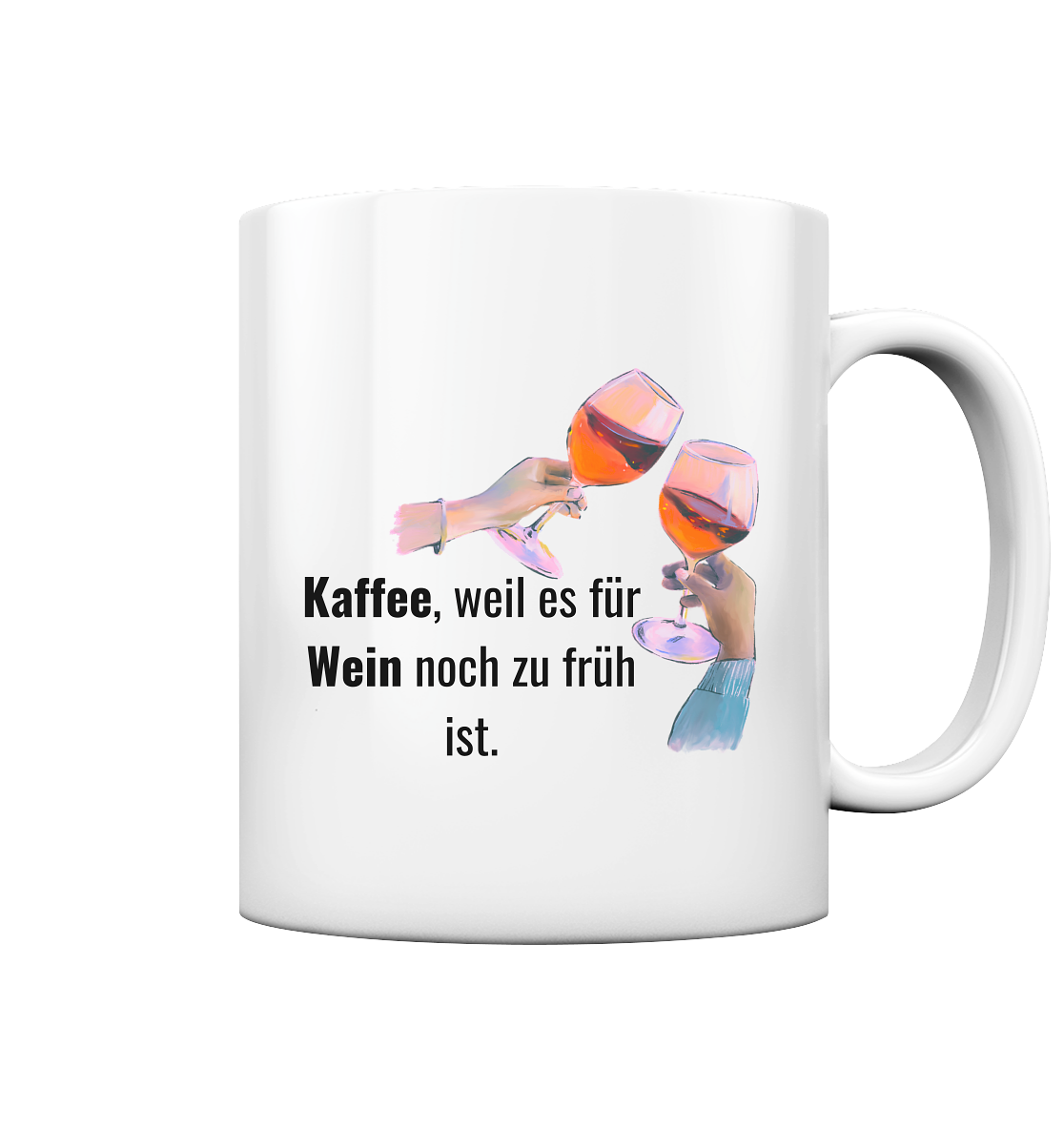 Kaffee, weil es für Wein noch zu früh ist. - Tasse glossy