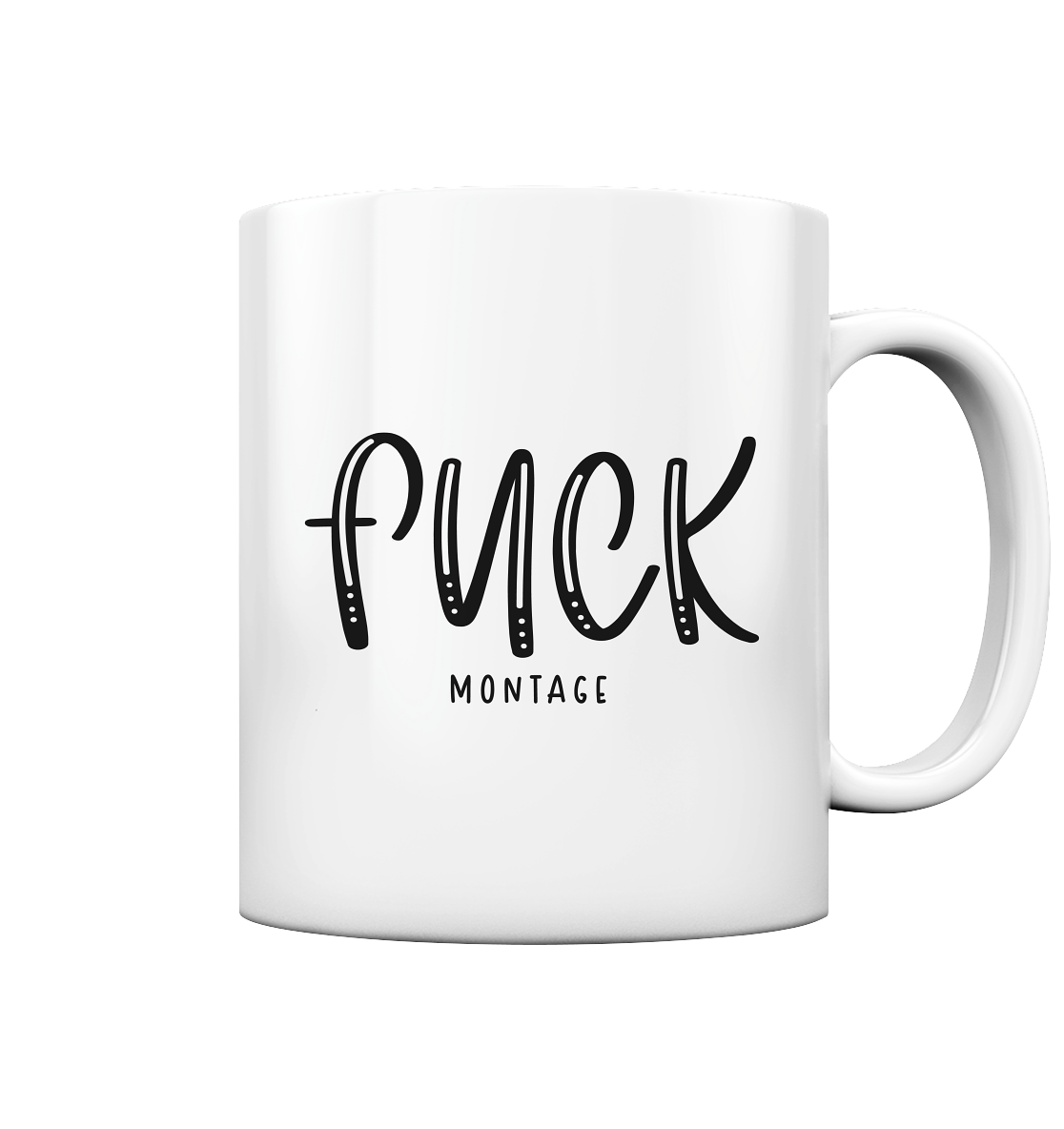 Fuck Montage  - Tasse glossy