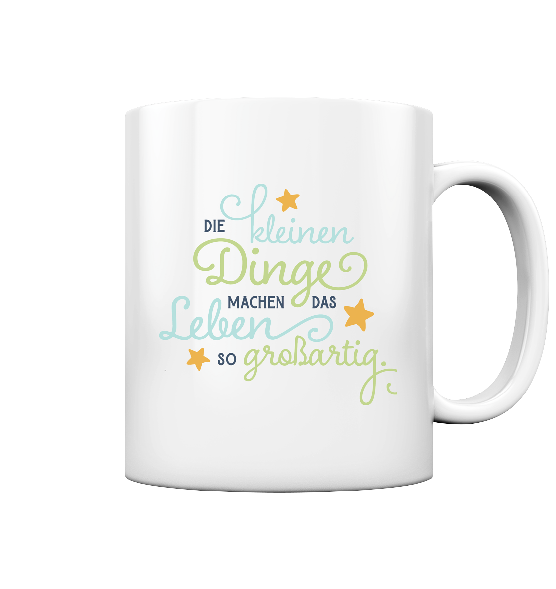 Die kleinen Dinge machen das Leben so großartig - Tasse glossy