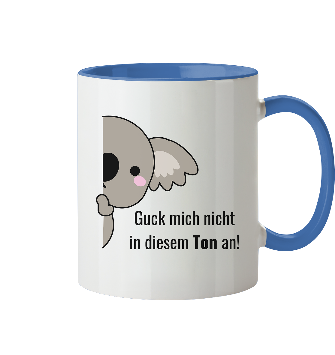 Guck mich nicht in diesem Ton an! - Tasse zweifarbig