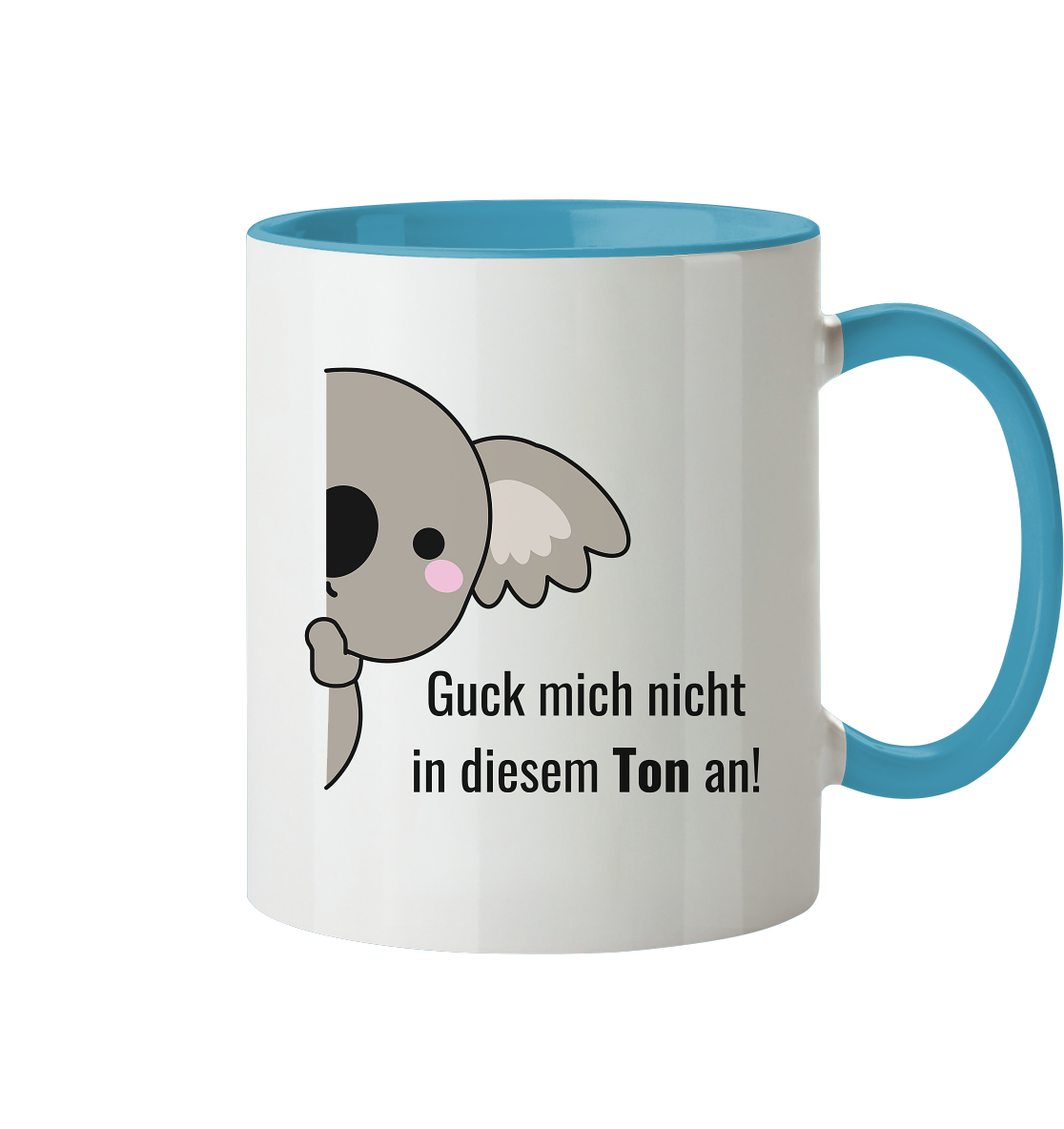 Guck mich nicht in diesem Ton an! - Tasse zweifarbig