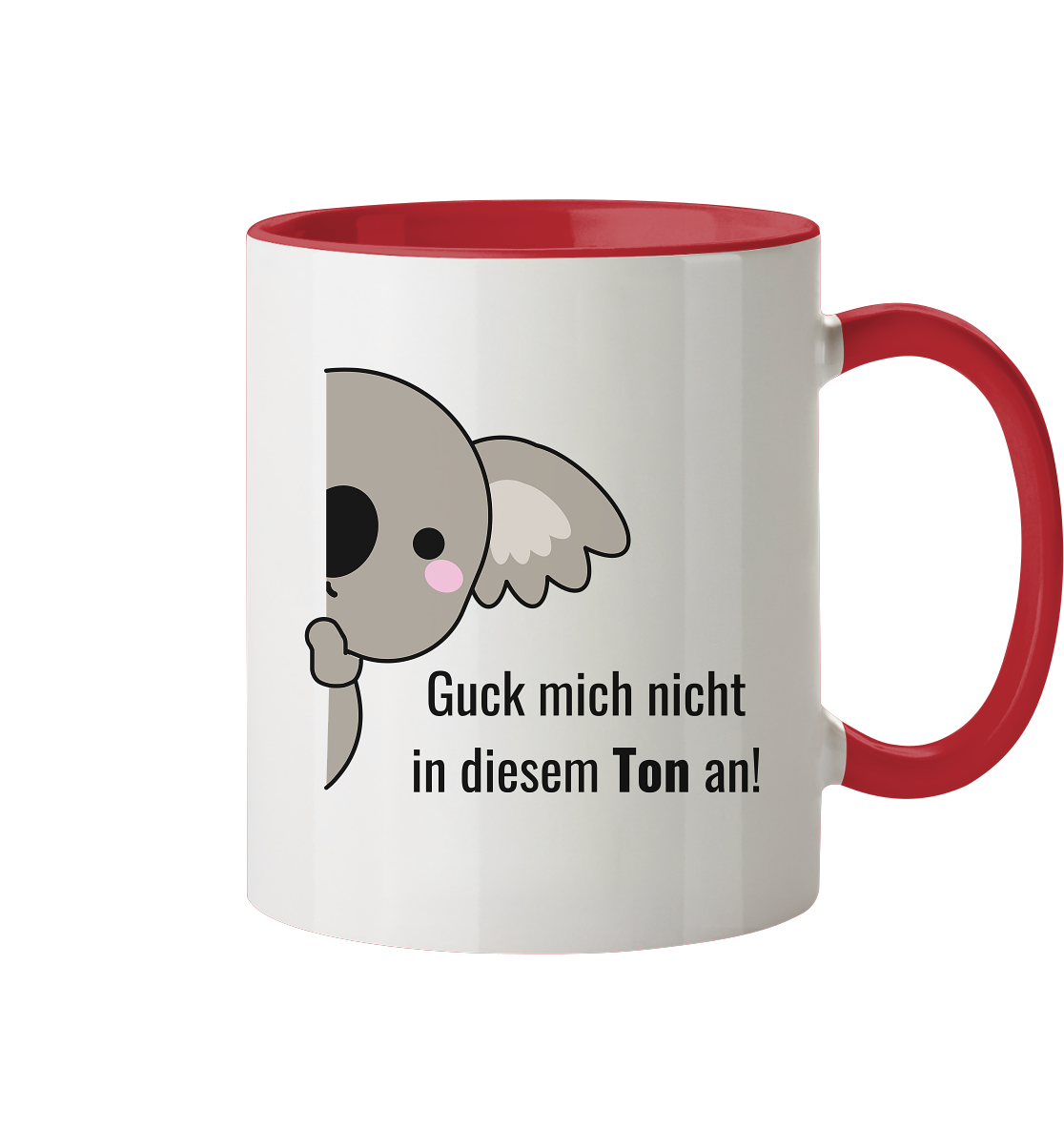 Guck mich nicht in diesem Ton an! - Tasse zweifarbig