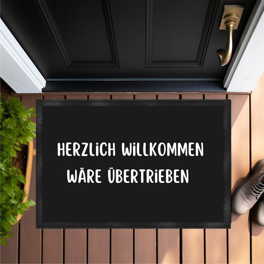 Herzlich willkommen wäre übertrieben - Fußmatte 60x40cm